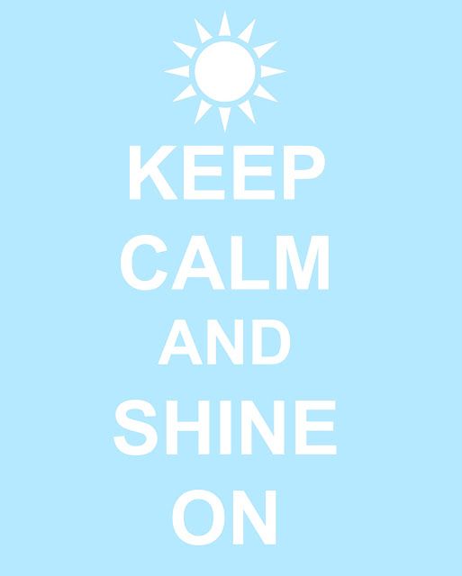 1 Keep Calm And Shine On Printable